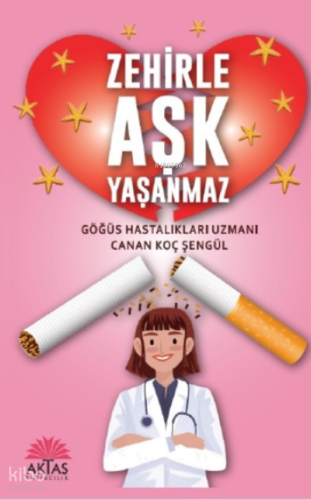Zehirle Aşk Yaşanmaz - Aktaş Yayıncılık - Selamkitap.com'da