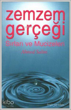 Zemzem Gerçeği Sırları ve Mucizeleri