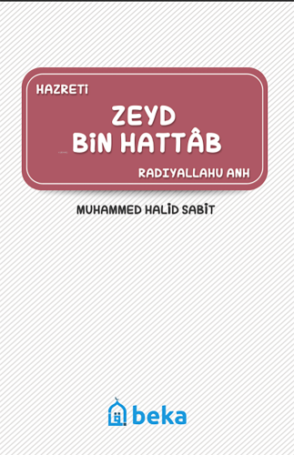 Zeyd Bin Hattab (Radıyallahu Anh) - Beka Yayınları - Selamkitap.com'da