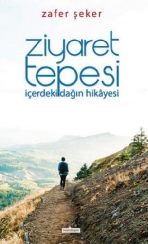 Ziyaret Tepesi; İçerdeki Dağın Hikayesi - Kardelen Yayınları - Selamki